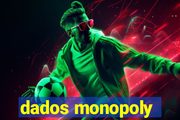 dados monopoly